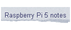 Raspberry Pi 5 notes