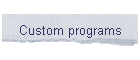 Custom programs