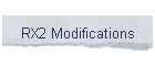 RX2 Modifications
